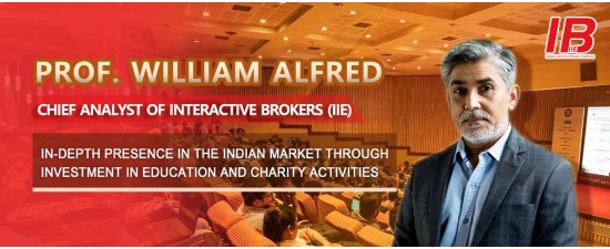 Prof. William Alfred, Chief Analyst of Interactive Brokers (IIE) In-depth Presence in the Indian Market through Investment in Education and Charity activities