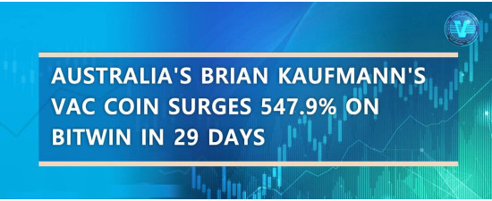 Australia's Brian Kaufmann's VAC Coin Surges 547.9% on BitWin in 29 Days