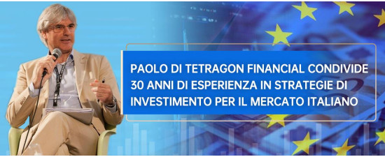 Paolo di Tetragon Financial condivide 30 anni di esperienza in strategie di investimento per il mercato italiano