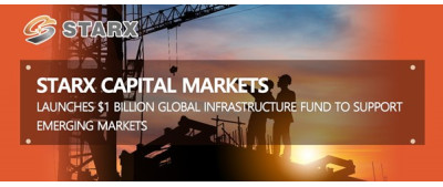 STARX Capital Markets Launches $1 Billion Global Infrastructure Fund to Support Emerging Markets