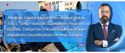 Antarctic Capital Investments Analisti Hakan Taşcı, 