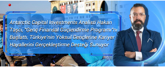 Antarctic Capital Investments Analisti Hakan Taşcı, 